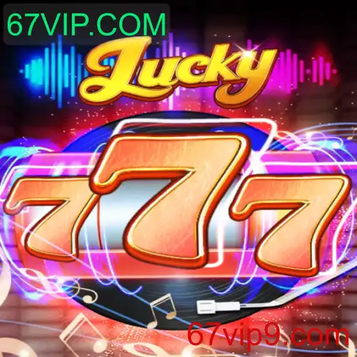 Descubra as Emoções de Lucky777: Um Jogo de Azar Empolgante com 67VIP.COM